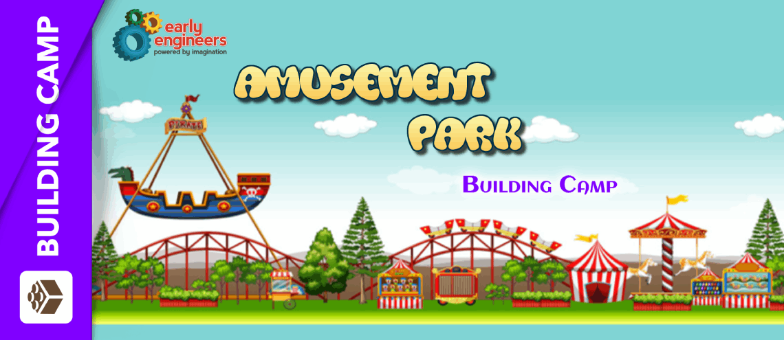 Early Engineers Amusement Park School Summer Camp